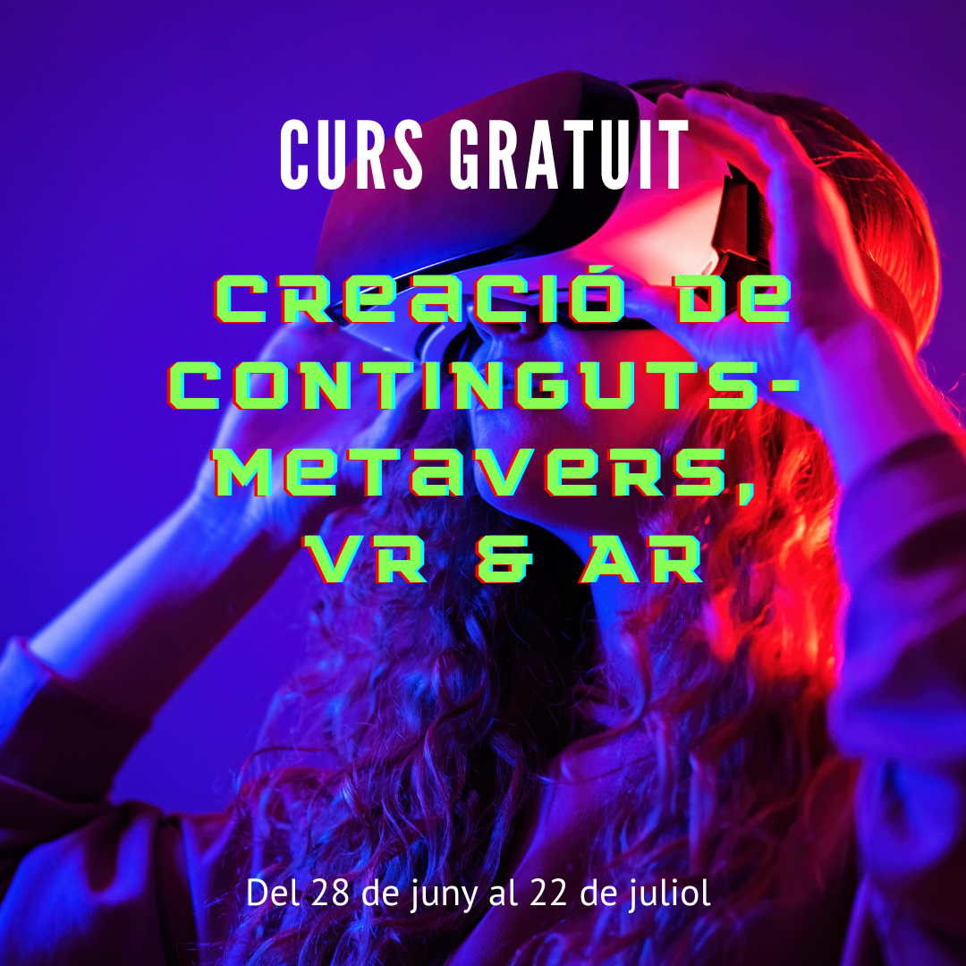 Curs_gratuït_Creació_de_Continguts-_Metavers__VR___AR.png
